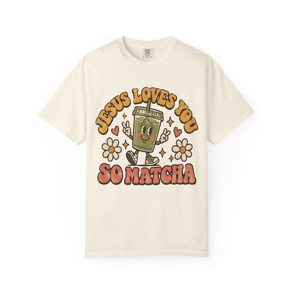 Jesus Loves You So Matcha T Shirt