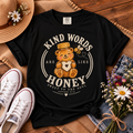 Kind Words Are Like Honey T-Shirt