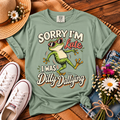Sorry I’m Late I Was Dilly Dallying T-Shirt